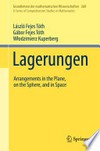 Lagerungen: Arrangements in the Plane, on the Sphere, and in Space /