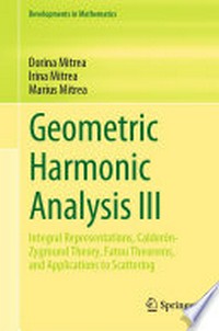 Geometric Harmonic Analysis III: Integral Representations, Calderón-Zygmund Theory, Fatou Theorems, and Applications to Scattering /