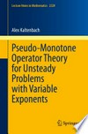 Pseudo-Monotone Operator Theory for Unsteady Problems with Variable Exponents