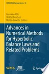 Advances in Numerical Methods for Hyperbolic Balance Laws and Related Problems