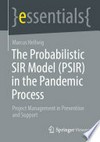 The Probabilistic SIR Model (PSIR) in the Pandemic Process: Project Management in Prevention and Support /