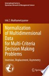 Normalization of Multidimensional Data for Multi-Criteria Decision Making Problems: Inversion, Displacement, Asymmetry /