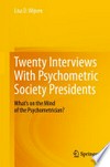 Twenty Interviews With Psychometric Society Presidents: What’s on the Mind of the Psychometrician? /