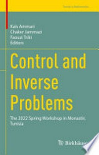 Control and Inverse Problems: The 2022 Spring Workshop in Monastir, Tunisia /