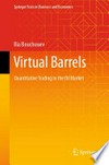 Virtual Barrels: Quantitative Trading in the Oil Market /