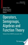 Operators, Semigroups, Algebras and Function Theory: Volume from IWOTA Lancaster 2021 /