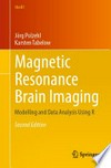 Magnetic Resonance Brain Imaging: Modelling and Data Analysis Using R /