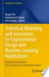 Statistical Modeling and Simulation for Experimental Design and Machine Learning Applications: Selected Contributions from SimStat 2019 and Invited Papers /