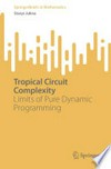 Tropical Circuit Complexity: Limits of Pure Dynamic Programming /