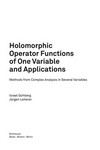 Holomorphic Operator Functions of One Variable and Applications: Methods from Complex Analysis in Several Variables