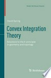 Convex Integration Theory: Solutions to the h-principle in geometry and topology 