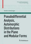 Pseudodifferential Analysis, Automorphic Distributions in the Plane and Modular Forms