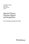 Spectral Theory, Function Spaces and Inequalities: New Techniques and Recent Trends 