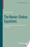 The Navier-Stokes Equations: An Elementary Functional Analytic Approach /
