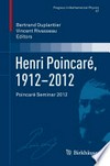 Henri Poincaré, 1912–2012: Poincaré Seminar 2012 