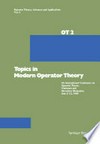 Topics in Modern Operator Theory: 5th International Conference on Operator Theory, Timişoara and Herculane (Romania), June 2–12, 1980 /