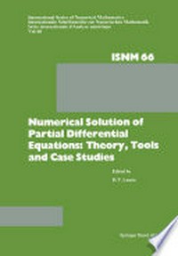 Numerical Solution of Partial Differential Equations: Theory, Tools and Case Studies: Summer Seminar Series Held at CSIR, Pretoria, February 8–10, 1982 /
