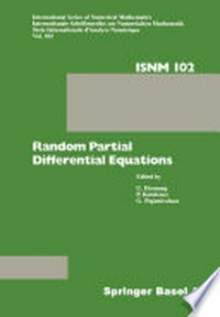 Random Partial Differential Equations: Proceedings of the Conference held at the Mathematical Research Institute at Oberwolfach, Black Forest, November 19–25, 1989 /
