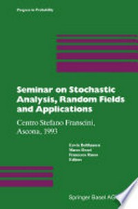 Seminar on Stochastic Analysis, Random Fields and Applications: Centro Stefano Franscini, Ascona, 1993 