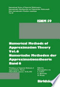 Numerical Methods of Approximation Theory, Vol.6 / Numerische Methoden der Approximationstheorie, Band 6: Workshop on Numerical Methods of Approximation Theory Oberwolfach, January 18–24, 1981 / Tagung über Numerische Methoden der Approximationstheorie Oberwolfach, 18.–24.Januar 1981 /