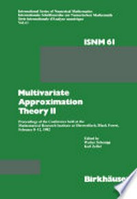 Multivariate Approximation Theory II: Proceedings of the Conference held at the Mathematical Research Institute at Oberwolfach, Black Forest, February 8–12, 1982 /