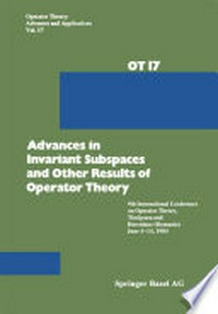 Advances in Invariant Subspaces and Other Results of Operator Theory: 9th International Conference on Operator Theory, Timişoara, and Herculane (Romania), June 4–14, 1984 