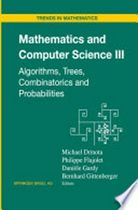 Mathematics and Computer Science III: Algorithms, Trees, Combinatorics and Probabilities 