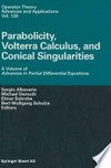 Parabolicity, Volterra Calculus, and Conical Singularities: A Volume of Advances in Partial Differential Equations /