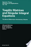 Toeplitz Matrices and Singular Integral Equations: The Bernd Silbermann Anniversary Volume 