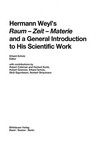 Hermann Weyl’s Raum — Zeit — Materie and a General Introduction to His Scientific Work