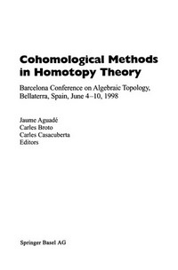Cohomological Methods in Homotopy Theory: Barcelona Conference on Algebraic Topology, Bellaterra, Spain, June 4–10, 1998 