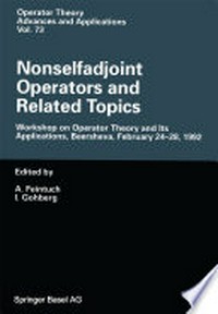 Nonselfadjoint Operators and Related Topics: Workshop on Operator Theory and Its Applications, Beersheva, February 24–28, 1992 