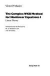 The Complex WKB Method for Nonlinear Equations I: Linear Theory 