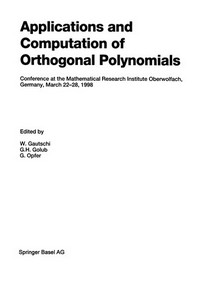 Applications and Computation of Orthogonal Polynomials: Conference at the Mathematical Research Institute Oberwolfach, Germany March 22–28, 1998 