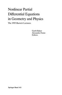 Nonlinear Partial Differential Equations in Geometry and Physics: The 1995 Barrett Lectures 