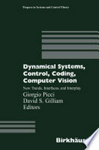 Dynamical Systems, Control, Coding, Computer Vision: New Trends, Interfaces, and Interplay /