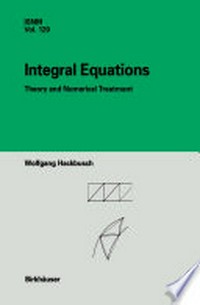 Integral Equations: Theory and Numerical Treatment 