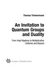 An invitation to quantum groups and duality: from Hopf algebras to multiplicative unitaries and beyond