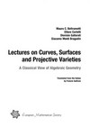 Lectures on curves, surfaces and projective varieties: a classical view of algebraic geometry