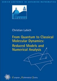 From quantum to classical molecular dynamics: reduced models and numerical analysis