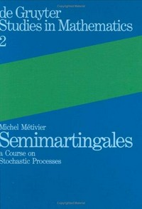 Semimartingale: a course on stochastic processes