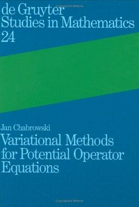 Variational methods for potential operator equations: with applications to nonlinear elliptic equations