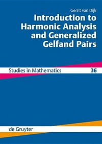 Introduction to harmonic analysis and generalized gelfand pairs /