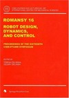 ROMANSY 16: robot design, dynamics, and control ; proceedings of the sixteenth CISM-IFToMM symposium 