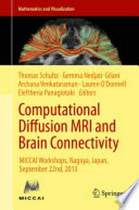 Computational Diffusion MRI and Brain Connectivity: MICCAI Workshops, Nagoya, Japan, September 22nd, 2013 