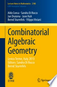 Combinatorial algebraic geometry: Levico Terme, Italy, 2013