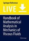 Handbook of Mathematical Analysis in Mechanics of Viscous Fluids