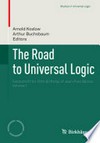 The Road to Universal Logic: Festschrift for 50th Birthday of Jean-Yves Béziau Volume I 