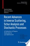 Recent Advances in Inverse Scattering, Schur Analysis and Stochastic Processes: A Collection of Papers Dedicated to Lev Sakhnovich 