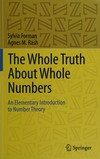 The Whole Truth About Whole Numbers: An Elementary Introduction to Number Theory /